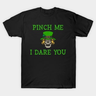 Funny St Patrick's Day - Pinch Me I Dare You - Leprechaun Skull T-Shirt